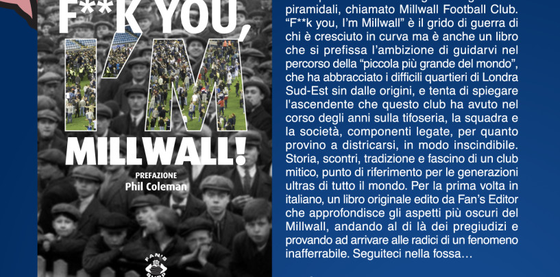 Disponibile il libro “F**k you, I’m Millwall!”